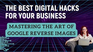 Master The Art Of Using Google Reverse Images
