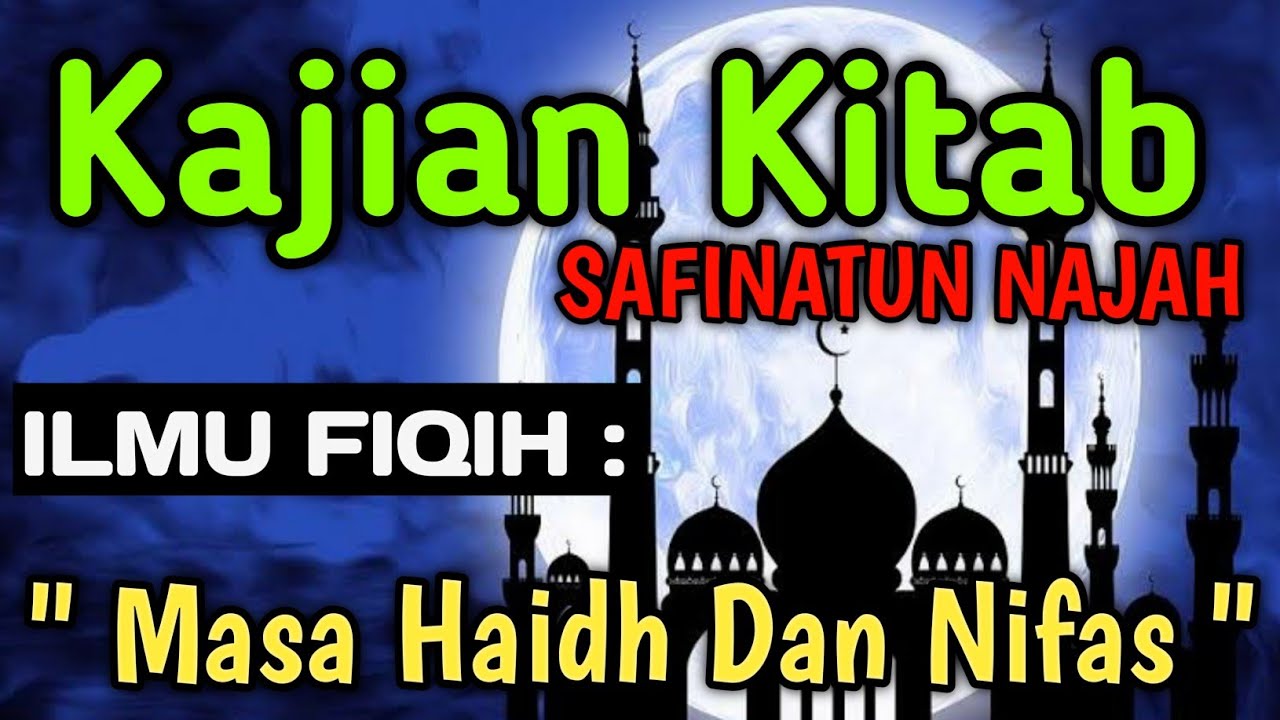 Masa Haidh Dan Nifas | Kajian Kitab Safinatun Najah