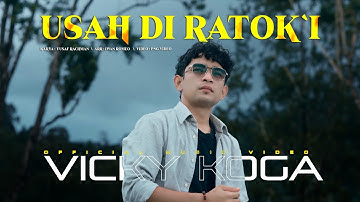 Vicky Koga - Usah Diratok"i ( Official Music Video)