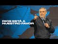 Dios está a nuestro favor | Pastor Fernando Chaparro