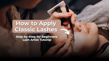 Classic Lash Extension Tutorial for Beginners – Step-by-Step Lash Guide