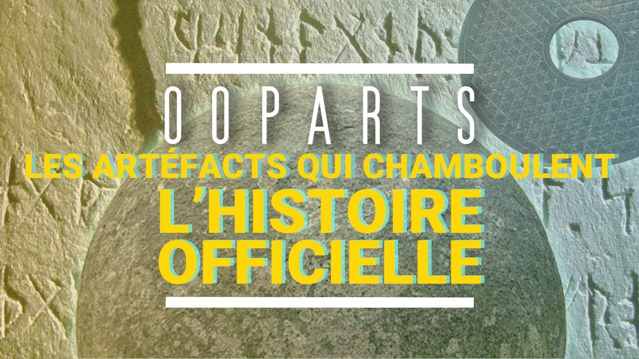 OOPARTs  Les artfacts qui chamboulent lhistoire officielle