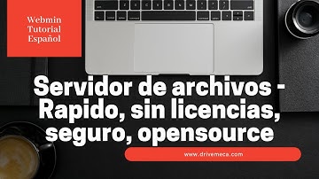 Webmin Tutorial Español - Servidor de archivos rapido, sin licencias, seguro, opensource