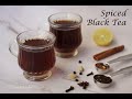 Spiced Black Tea | Flavored Black Tea Recipe | Zeel