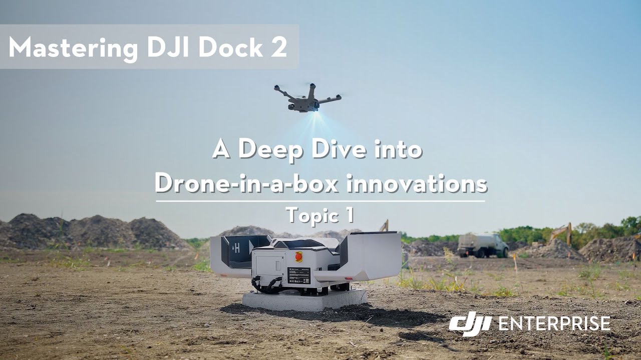 Mastering DJI Dock 2 EP01: A Deep Dive into Drone-in-a-box innovations ...
