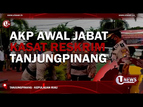 AKP AWAL JABAT KASAT RESKRIM TANJUNGPINANG | U-NEWS