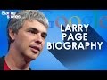 Larry Page Biography | GOOGLE Founder | Success Story | Startup Stories