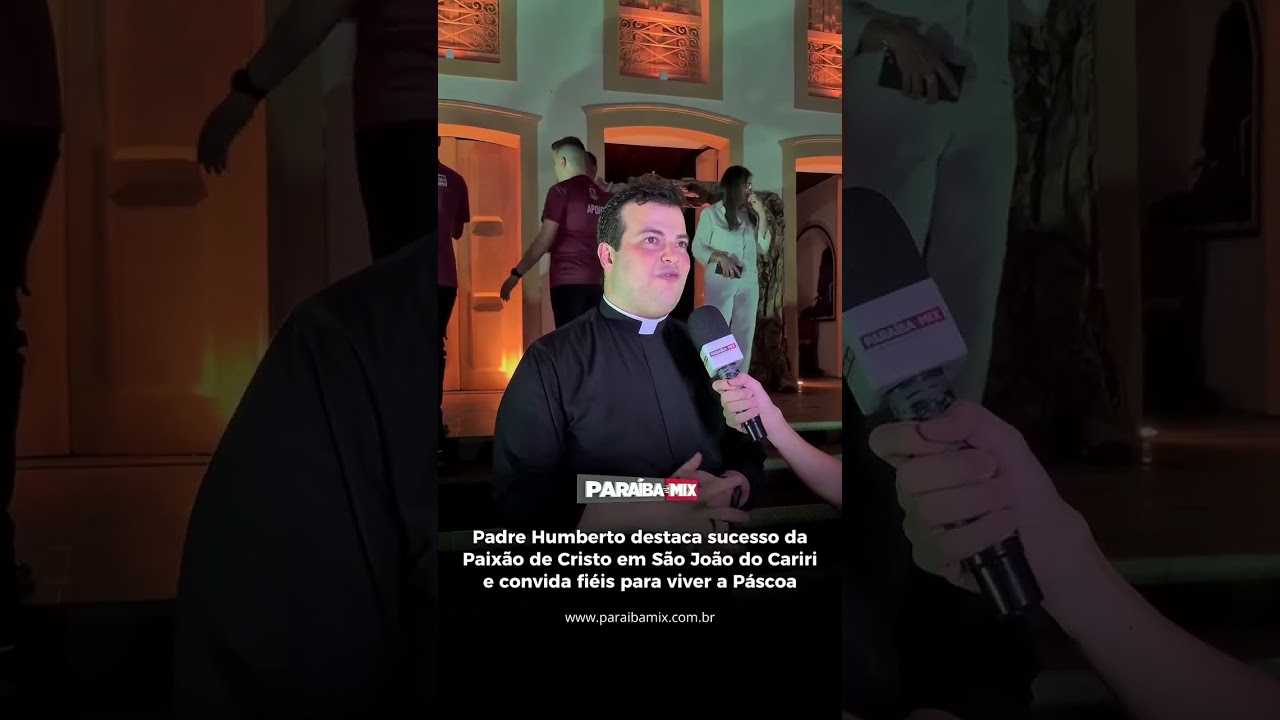 Pe Humberto destaca sucesso da Paixão de Cristo em SJ do Cariri e convida fiéis para viver a Páscoa