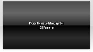 Python theano undefined symbol: _ZdlPvm error