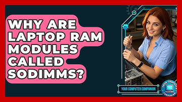 Why Are Laptop RAM Modules Called SODIMMs? - Your Computer Companion
