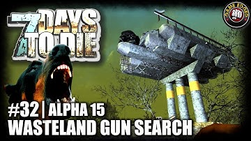 7 Days to Die | EP32 | Wasteland Dangerous Gun Search | Let