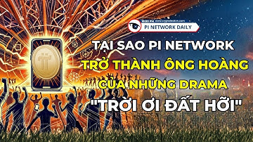 Tại Sao Pi Network Trở Thành Ông Hoàng Của Những Drama Trời Ơi Đất Hỡi?