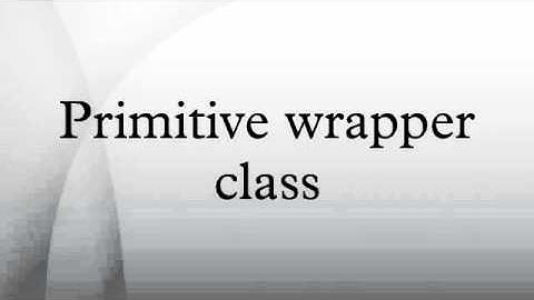 Primitive wrapper class
