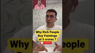 Why Rich People buy expensive Paintings at 5-10 crores ? #shorts