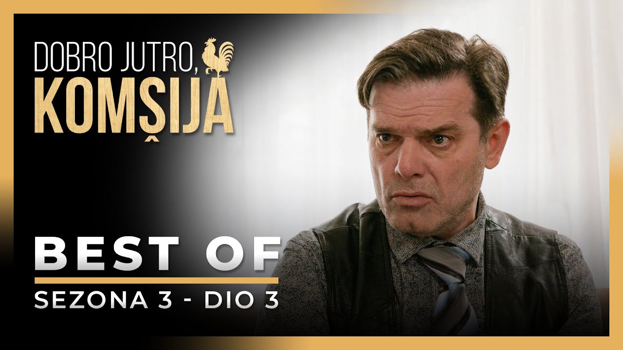 DOBRO JUTRO, KOMŠIJA - NAJBOLJE SCENE (SEZONA 3) - 3 DIO
