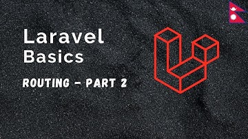 Laravel Routing - Part 2 - Nepali