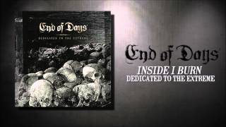 END OF DAYS - INSIDE I BURN