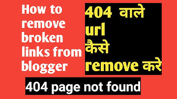 How to remove broken links from blogger | 404 url not found