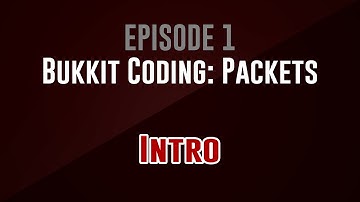 [Bukkit Coding: Packets] Episode 1: Intro