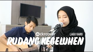 LAGU KARO - RUDANG-RUDANG KEGELUHEN (CKR Cover)   Lirik dan Artinya