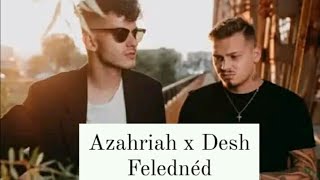 Azahriah x Desh - Felednéd [Lyrics]