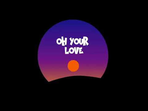 OH YA LOVE -  LYRICS Video