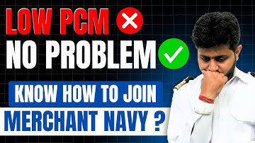 Low PCM Percentage?  Still Want to Join Merchant Navy? | Best Options & Companies for You !