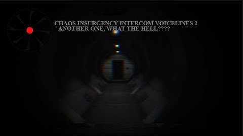 (SCP) Chaos Insurgency - Intercom Hack Announcement Voicelines VOL. 2