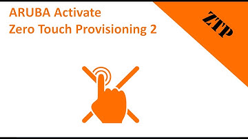 HPE Aruba Networks Activate Zero Touch Provisioning 2