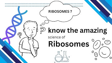 know the amazing science of Ribosomes