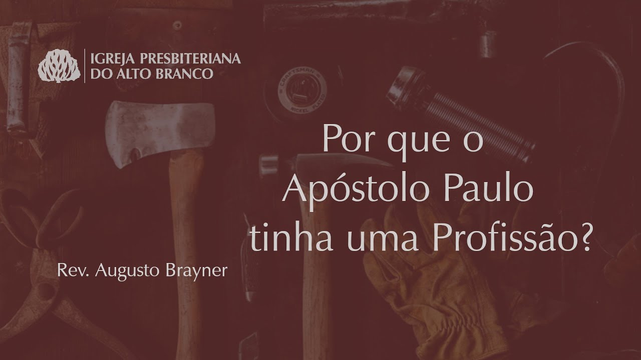 Por que o Apóstolo Paulo tinha uma Profissão? - YouTube