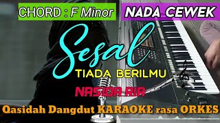 SESAL TIADA BERILMU - Nasida Ria Versi Qasidah Dangdut KARAOKE rasa ORKES Yamaha PSR S970
