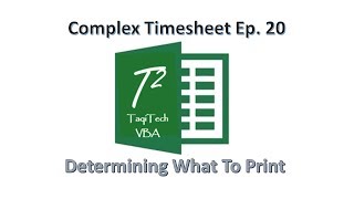 EXCEL VBA - Complex Timesheet EP 20 - Determining What To Print