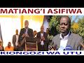 Matiang I Asifiwa Kwa Utu Wake Kauli Zatikisa