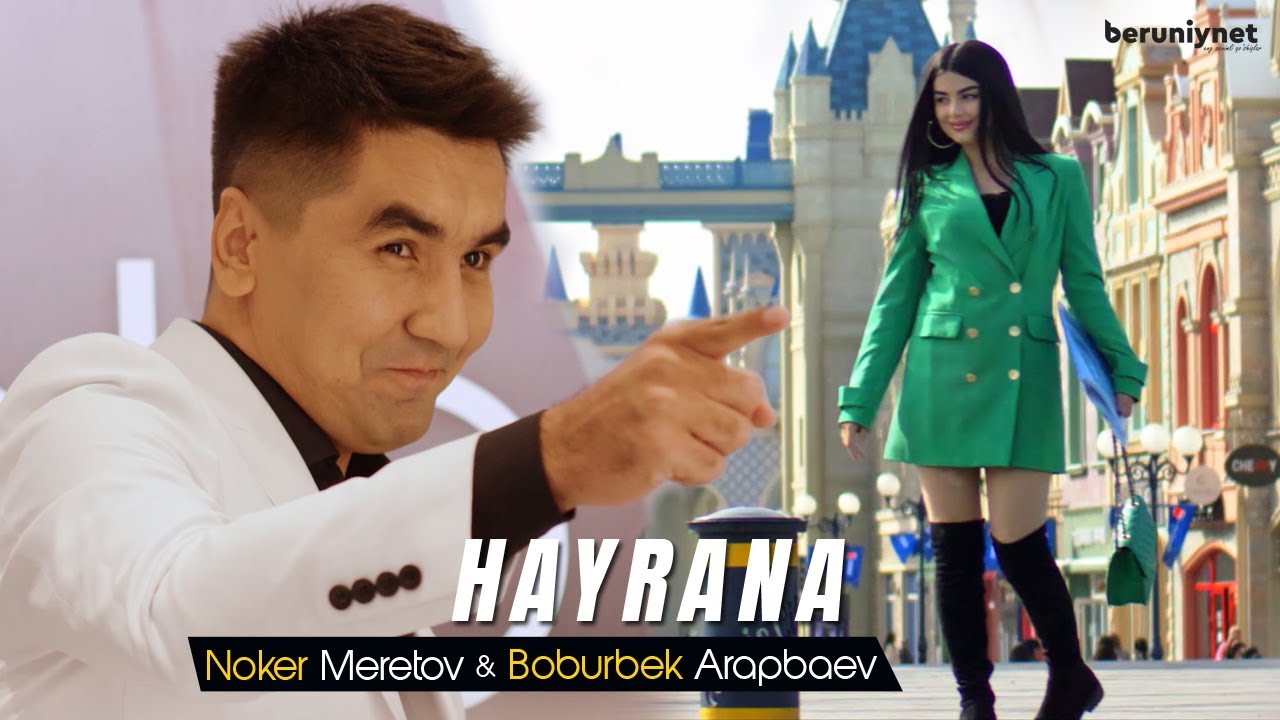 Noker Meretov  Boburbek Arapbaev   Hayrana Official Video 2022