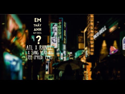 KARAOKE BEAT CHUẨN Em Thấy Anh Say Chưa A T L X RainTee X Sang Head X LTee Prod PPK