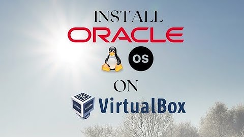 HOW TO INSTALL ORACLE LINUX 8.5 ON VIRTUALBOX