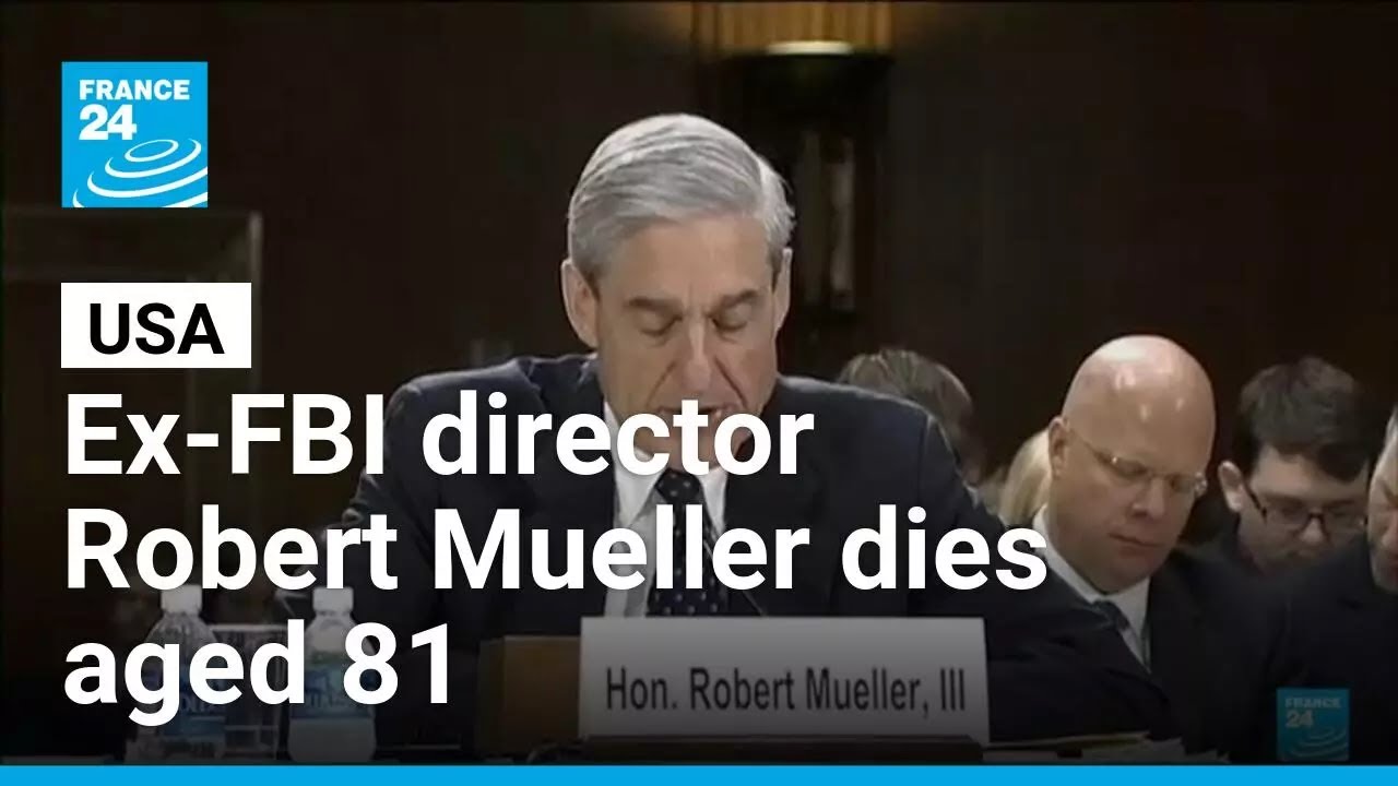 Ex-FBI director Robert Mueller, who investigated Russia-Trump campaign ties, dies aged 81
