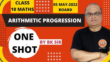 Arithmetic Progression  I One Shot I All In One ,Class 10 I 5TH May 2022 Board I BK sir I BK Singh