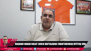BAŞKAN HAKAN BOLAT'TAN TARAFTARA ÇAĞRI