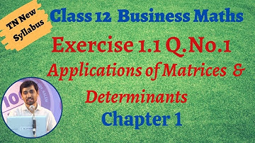 TN Class 12 Business Maths  | Exercise 1.1 Q.No.1 | Applications of Matrices and Determinants