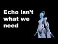 The Overwatch hero Echo should have been