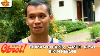 CIUMAN DI PARIS, SAMUEL RIZAL BIKIN HEBOH! | OBRAL OBROL