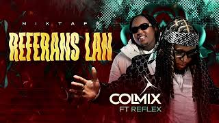 MIXTAPE REFERANS LAN - DJ COLMIX FT REFLEX