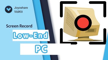 Best Screen Recorder for Low End PC | Joyoshare