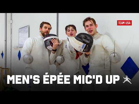 Mic'd up with USA Fencing's men's épée team