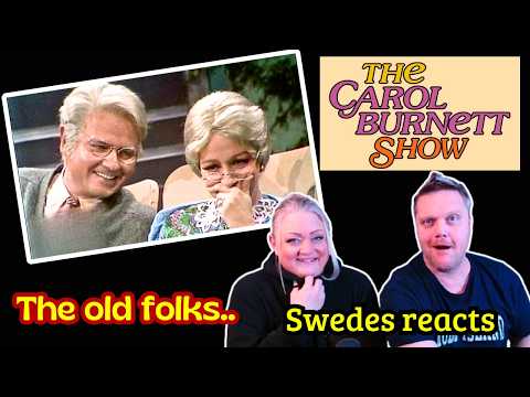 Old school FUNNY! Swedish couple reacts to - Carol Burnett show and The Old Folks!