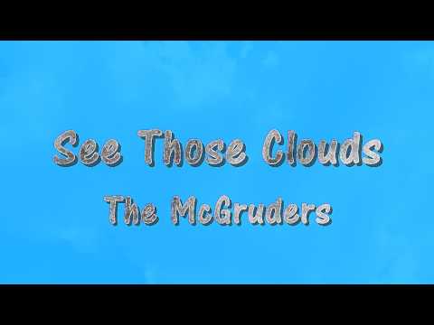 See Those Clouds – The McGruders