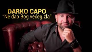 Darko Capo | Ne dao Bog većeg zla | (Official Audio)