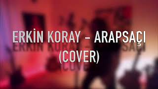 Erkin Koray - Arapsaçı (COVER) Resimi